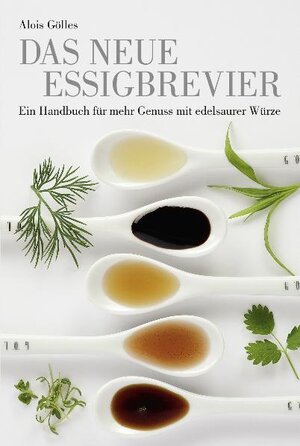 Buchcover Das neue Essigbrevier | Alois Gölles | EAN 9783200012189 | ISBN 3-200-01218-8 | ISBN 978-3-200-01218-9