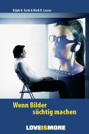 Buchcover Wenn Bilder süchtig machen | Ralph H Earle | EAN 9783200018211 | ISBN 3-200-01821-6 | ISBN 978-3-200-01821-1