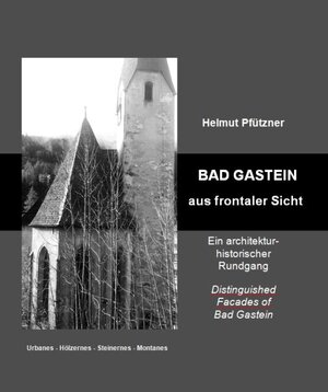 Buchcover Bad Gastein aus frontaler Sicht | Helmut Pfützner | EAN 9783200033474 | ISBN 3-200-03347-9 | ISBN 978-3-200-03347-4