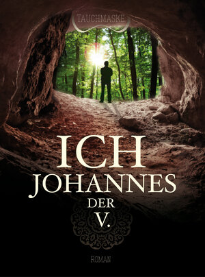 Buchcover Ich, Johannes der V. | Tauchmaske | EAN 9783200036901 | ISBN 3-200-03690-7 | ISBN 978-3-200-03690-1