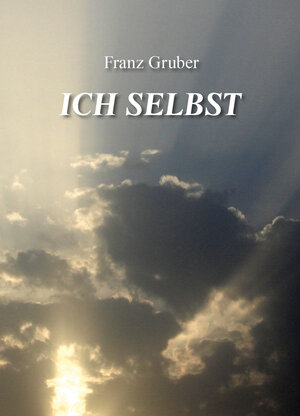 Buchcover ICH SELBST | Franz Gruber | EAN 9783200041509 | ISBN 3-200-04150-1 | ISBN 978-3-200-04150-9