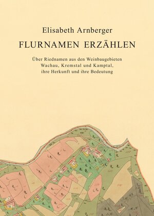 Buchcover Flurnamen erzählen | Elisabeth Arnberger | EAN 9783200045644 | ISBN 3-200-04564-7 | ISBN 978-3-200-04564-4