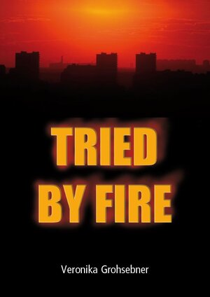 Buchcover Tried by Fire | Veronika Grohsebner | EAN 9783200048317 | ISBN 3-200-04831-X | ISBN 978-3-200-04831-7
