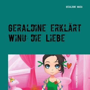 Buchcover Geraldine erklärt Winu die Liebe | Geraldine Mara | EAN 9783200058187 | ISBN 3-200-05818-8 | ISBN 978-3-200-05818-7