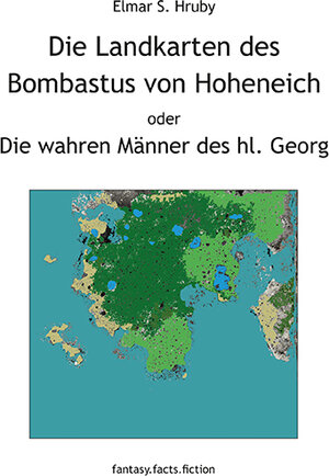 Buchcover Die Landkarten des Bombastus von Hoheneich | Elmar Hruby | EAN 9783200068254 | ISBN 3-200-06825-6 | ISBN 978-3-200-06825-4
