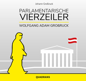 Buchcover Parlamentarische Vierzeiler | Johann Großruck | EAN 9783200069534 | ISBN 3-200-06953-8 | ISBN 978-3-200-06953-4