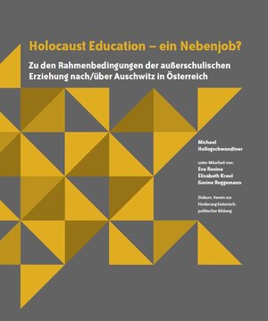 Buchcover Holocaust Education – ein Nebenjob? | Michael Hollogschwandtner | EAN 9783200074880 | ISBN 3-200-07488-4 | ISBN 978-3-200-07488-0