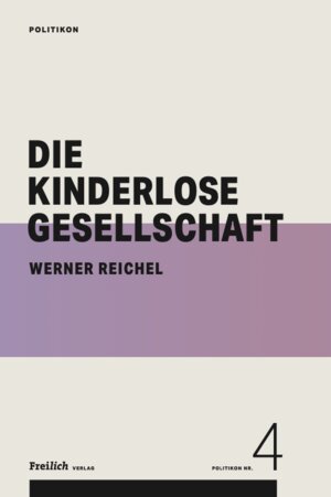 Buchcover Die kinderlose Gesellschaft | Reichel Werner | EAN 9783200081673 | ISBN 3-200-08167-8 | ISBN 978-3-200-08167-3