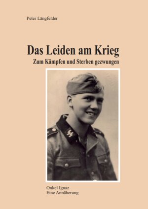 Buchcover Das Leiden am Krieg | Peter Längfelder | EAN 9783200081734 | ISBN 3-200-08173-2 | ISBN 978-3-200-08173-4
