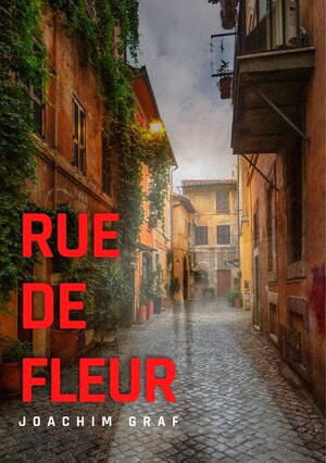 Buchcover Rue de Fleur | Joachim Graf | EAN 9783200083585 | ISBN 3-200-08358-1 | ISBN 978-3-200-08358-5