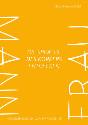 Buchcover Die Sprache des Körpers entdecken | Eisl Maria und Heinrich | EAN 9783200084407 | ISBN 3-200-08440-5 | ISBN 978-3-200-08440-7