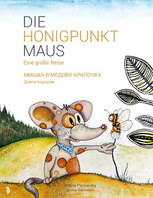 Buchcover Die Honigpunktmaus | Planyavsky Bettina | EAN 9783200084445 | ISBN 3-200-08444-8 | ISBN 978-3-200-08444-5