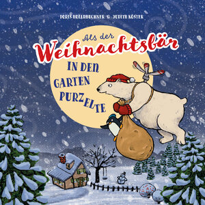 Buchcover Als der Weihnachtsbär in den Garten purzelte | Doris Hollnbuchner | EAN 9783200087590 | ISBN 3-200-08759-5 | ISBN 978-3-200-08759-0