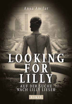 Buchcover Looking for Lilly | Amilar Anna | EAN 9783200094390 | ISBN 3-200-09439-7 | ISBN 978-3-200-09439-0