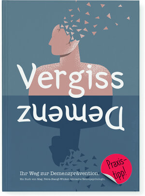 Buchcover Vergiss Demenz | Petra Stangl Winkler | EAN 9783200094741 | ISBN 3-200-09474-5 | ISBN 978-3-200-09474-1