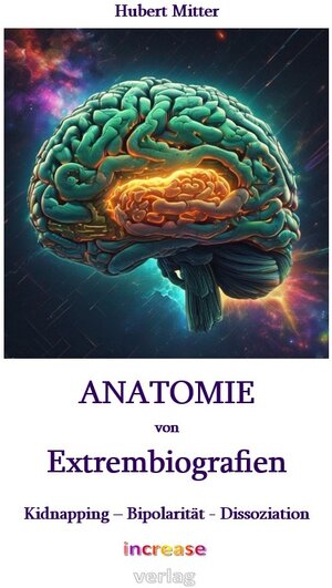 Buchcover Anatomie von Extrembiografien | Hubert Mitter | EAN 9783200099159 | ISBN 3-200-09915-1 | ISBN 978-3-200-09915-9