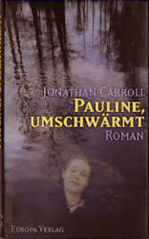 Buchcover Pauline, umschwärmt | Jonathan Carroll | EAN 9783203760018 | ISBN 3-203-76001-0 | ISBN 978-3-203-76001-8