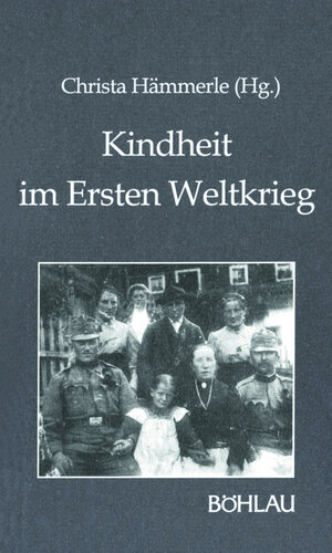 Buchcover Kindheit im Ersten Weltkrieg  | EAN 9783205054986 | ISBN 3-205-05498-9 | ISBN 978-3-205-05498-6