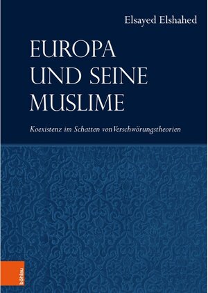 Buchcover Europa und seine Muslime | Elsayed Elshahed | EAN 9783205200574 | ISBN 3-205-20057-8 | ISBN 978-3-205-20057-4
