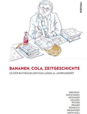Buchcover Bananen, Cola, Zeitgeschichte: Oliver Rathkolb und das lange 20. Jahrhundert  | EAN 9783205200918 | ISBN 3-205-20091-8 | ISBN 978-3-205-20091-8