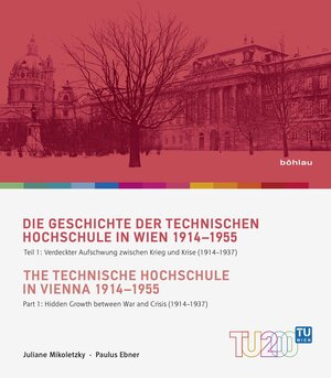 Buchcover Die Geschichte der Technischen Hochschule in Wien 1914-1955 / The Technische Hochschule in Vienna 1914–1955 | Juliane Mikoletzky | EAN 9783205201311 | ISBN 3-205-20131-0 | ISBN 978-3-205-20131-1
