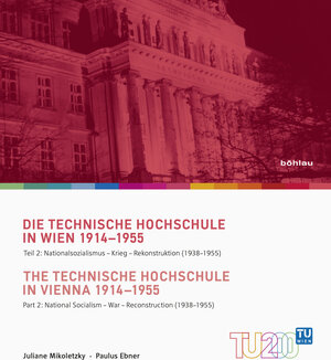 Buchcover Die Technische Hochschule in Wien 1914-1955 / The Technische Hochschule in Vienna 1914–1955 | Juliane Mikoletzky | EAN 9783205201328 | ISBN 3-205-20132-9 | ISBN 978-3-205-20132-8