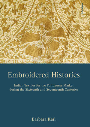 Buchcover Embroidered Histories | Barbara Karl | EAN 9783205202097 | ISBN 3-205-20209-0 | ISBN 978-3-205-20209-7