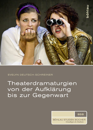 Buchcover Theaterdramaturgien von der Aufklärung bis zur Gegenwart | Evelyn Deutsch-Schreiner | EAN 9783205202608 | ISBN 3-205-20260-0 | ISBN 978-3-205-20260-8