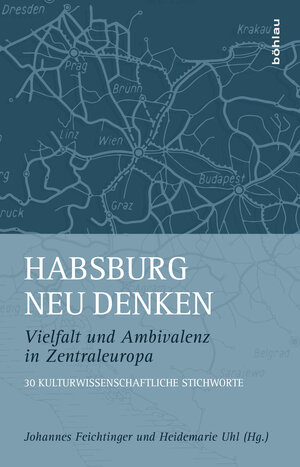 Buchcover Habsburg neu denken  | EAN 9783205203063 | ISBN 3-205-20306-2 | ISBN 978-3-205-20306-3