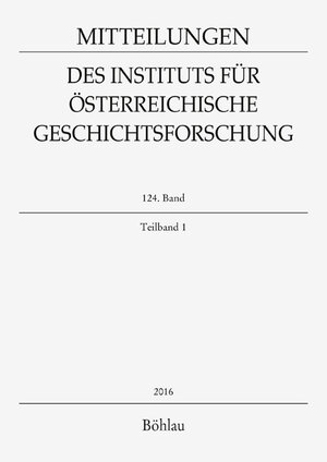 Buchcover Mitteilungen des Instituts für Österreichische Geschichtsforschung 124. Band, Teilband 1 (2016)  | EAN 9783205203100 | ISBN 3-205-20310-0 | ISBN 978-3-205-20310-0