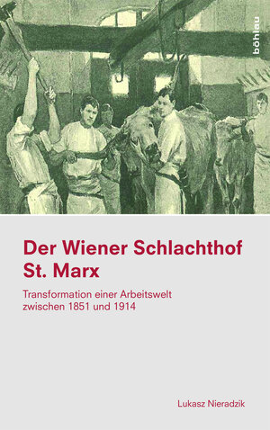 Buchcover Der Wiener Schlachthof St. Marx | Lukasz Nieradzik | EAN 9783205203261 | ISBN 3-205-20326-7 | ISBN 978-3-205-20326-1