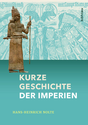 Buchcover Kurze Geschichte der Imperien | Hans-Heinrich Nolte | EAN 9783205203315 | ISBN 3-205-20331-3 | ISBN 978-3-205-20331-5