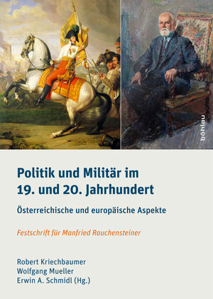Buchcover Politik und Militär im 19. und 20. Jahrhundert  | EAN 9783205204176 | ISBN 3-205-20417-4 | ISBN 978-3-205-20417-6