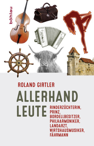 Buchcover Allerhand Leute | Roland Girtler | EAN 9783205204206 | ISBN 3-205-20420-4 | ISBN 978-3-205-20420-6