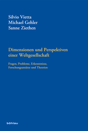 Buchcover Dimensionen und Perspektiven einer Weltgesellschaft  | EAN 9783205206279 | ISBN 3-205-20627-4 | ISBN 978-3-205-20627-9