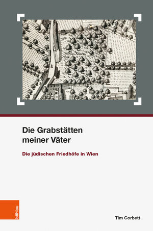 Buchcover Die Grabstätten meiner Väter | Tim Corbett | EAN 9783205206729 | ISBN 3-205-20672-X | ISBN 978-3-205-20672-9