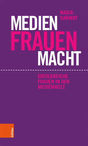 Buchcover Medien Frauen Macht | Nadja Sarwat | EAN 9783205208938 | ISBN 3-205-20893-5 | ISBN 978-3-205-20893-8