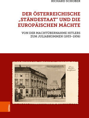 Buchcover Der österreichische "Ständestaat" und die europäischen Mächte | Richard Schober | EAN 9783205211310 | ISBN 3-205-21131-6 | ISBN 978-3-205-21131-0