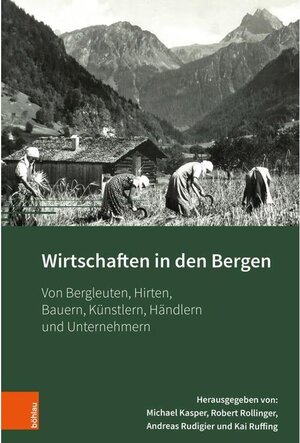 Buchcover Wirtschaften in den Bergen  | EAN 9783205211358 | ISBN 3-205-21135-9 | ISBN 978-3-205-21135-8