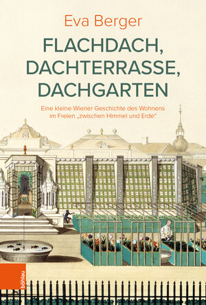 Buchcover Flachdach, Dachterrasse, Dachgarten | Eva Berger | EAN 9783205212812 | ISBN 3-205-21281-9 | ISBN 978-3-205-21281-2