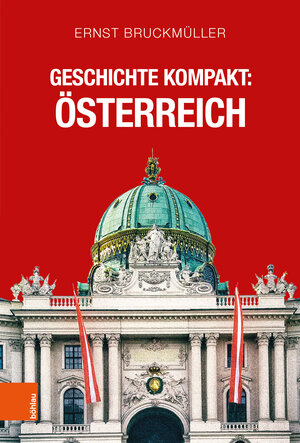Buchcover Geschichte kompakt: Österreich | Ernst Bruckmüller | EAN 9783205213123 | ISBN 3-205-21312-2 | ISBN 978-3-205-21312-3