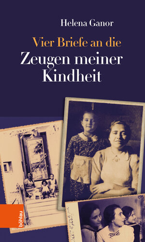 Buchcover Vier Briefe an die Zeugen meiner Kindheit | Helena Ganor | EAN 9783205214144 | ISBN 3-205-21414-5 | ISBN 978-3-205-21414-4