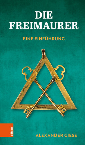 Buchcover Die Freimaurer | Alexander Giese | EAN 9783205214205 | ISBN 3-205-21420-X | ISBN 978-3-205-21420-5