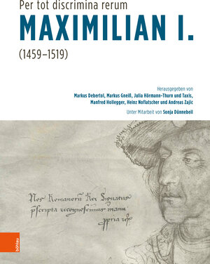 Buchcover "Per tot discrimina rerum" – Maximilian I. (1459-1519)  | EAN 9783205216025 | ISBN 3-205-21602-4 | ISBN 978-3-205-21602-5