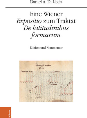 Buchcover Eine Wiener "Expositio" zum Traktat "De latitudinibus formarum" | Daniel A. Di Liscia | EAN 9783205216872 | ISBN 3-205-21687-3 | ISBN 978-3-205-21687-2