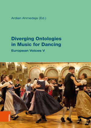 Buchcover Diverging Ontologies in Music for Dancing  | EAN 9783205217640 | ISBN 3-205-21764-0 | ISBN 978-3-205-21764-0