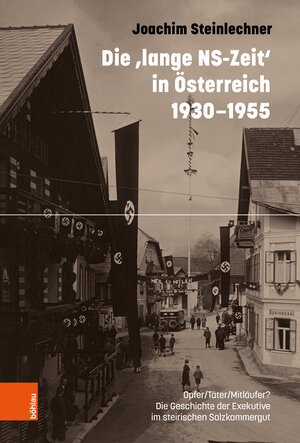 Buchcover Die ‚lange NS-Zeit‘ in Österreich 1930-1955 | Joachim Steinlechner | EAN 9783205218647 | ISBN 3-205-21864-7 | ISBN 978-3-205-21864-7
