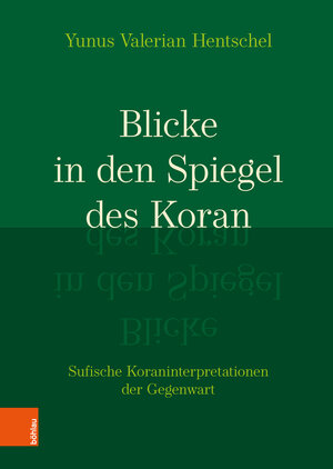 Buchcover Blicke in den Spiegel des Koran | Yunus Valerian Hentschel | EAN 9783205218739 | ISBN 3-205-21873-6 | ISBN 978-3-205-21873-9