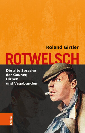 Buchcover Rotwelsch | Roland Girtler | EAN 9783205232414 | ISBN 3-205-23241-0 | ISBN 978-3-205-23241-4