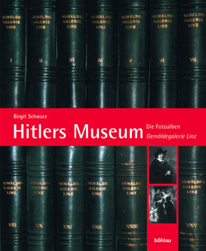 Buchcover Hitlers Museum | Birgit Schwarz | EAN 9783205770541 | ISBN 3-205-77054-4 | ISBN 978-3-205-77054-1